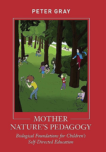 Mother Nature's Pedagogy, Peter Gray