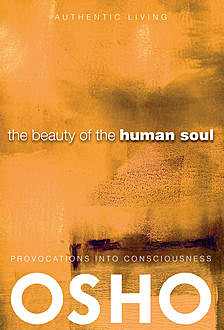 The Beauty of the Human Soul, Osho