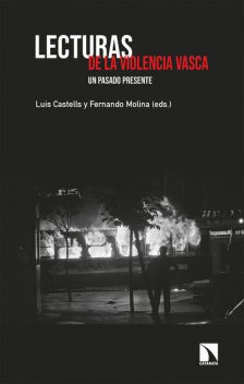 Lecturas de la violencia vasca, Fernando Molina Aparicio, Luis Castells