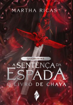 Querubins: A Setença da Espada – O livro de Chaya, Martha Ricas