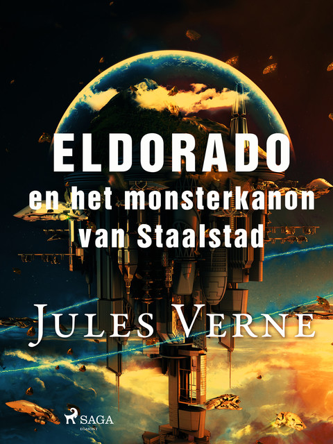 Eldorado en het monsterkanon van Staalstad, Jules Verne