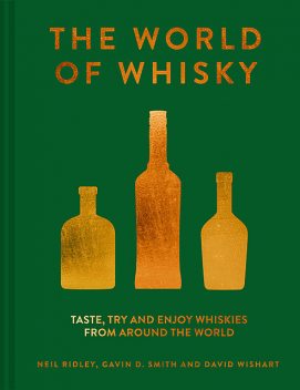 The World of Whisky, Gavin Smith, Neil Ridley, David Wishart