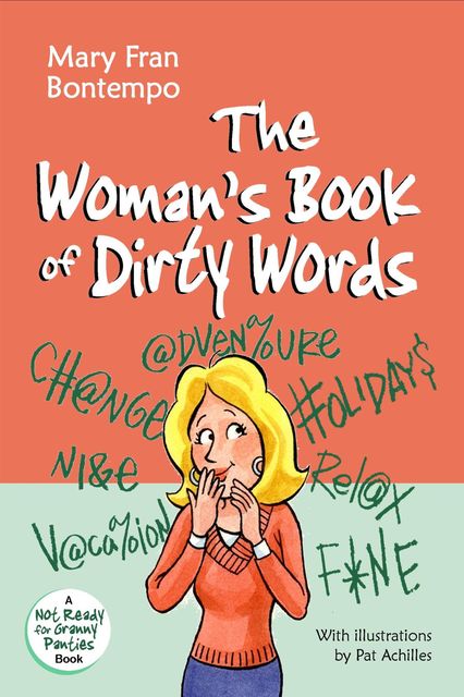 The Woman's Book of Dirty Words, Mary Fran Bontempo