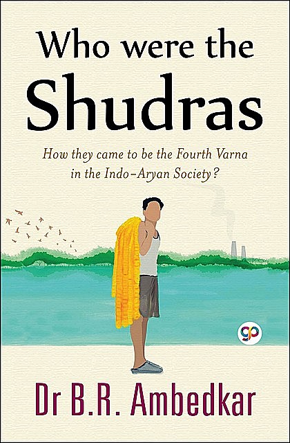 Who were the Shudras, B.R. Ambedkar