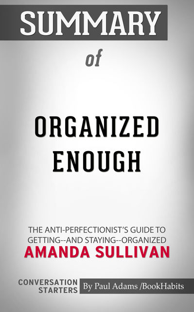 Summary of Organized Enough, Paul Adams