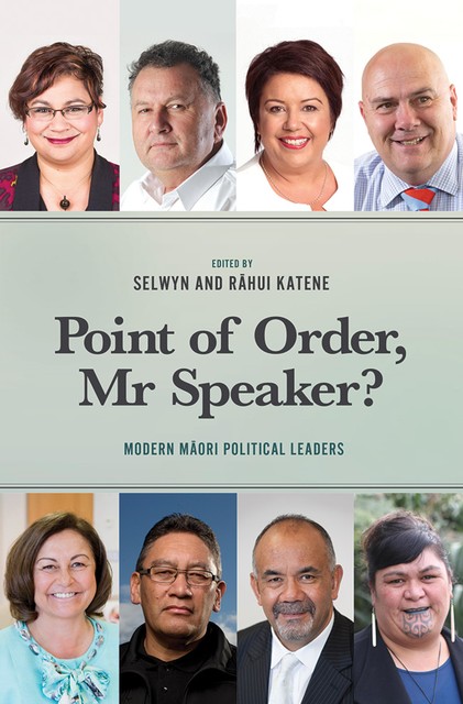 Point of Order Mr Speaker, Rāhui Katene, Selwyn Katene