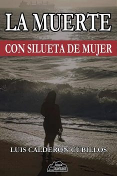 La muerte con silueta de mujer, Luis Calderón Cubillos