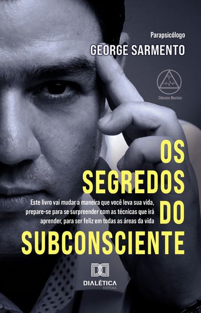 Os Segredos do Subconsciente, GEORGE SARMENTO