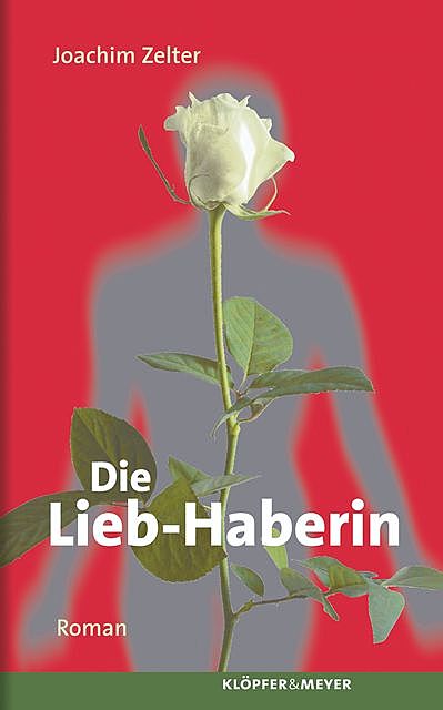 Die Lieb-Haberin, Joachim Zelter