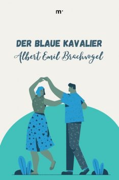 Der blaue Kavalier, Albert Emil Brachvogel