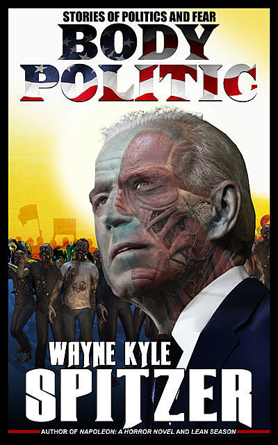 Body Politic, Wayne Kyle Spitzer