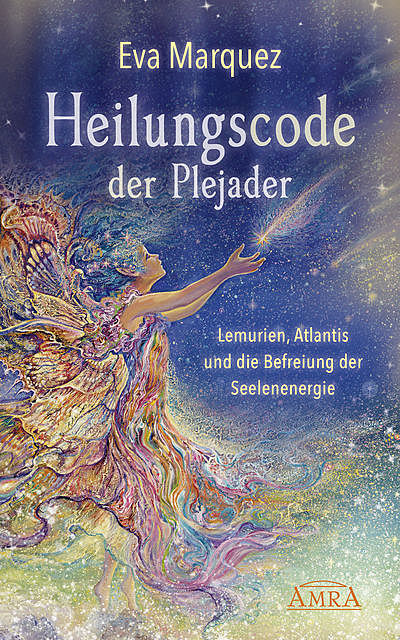 Heilungscode der Plejader Band 1, Eva Marquez