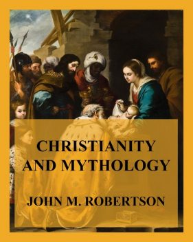 Christianity and Mythology, John Robertson