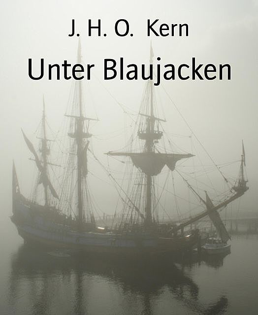 Unter Blaujacken, J.H. O. Kern