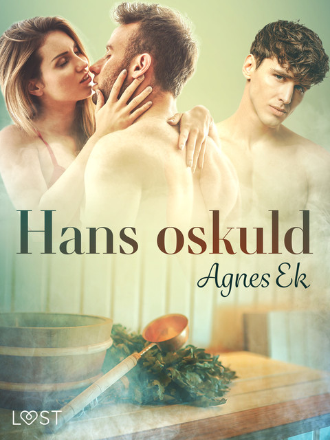 Hans oskuld – erotisk novell, Agnes Ek