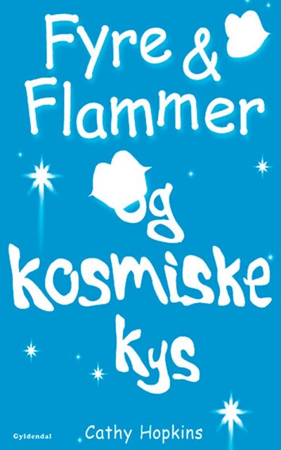 Fyre & Flammer 2 – Fyre & Flammer og kosmiske kys, Cathy Hopkins