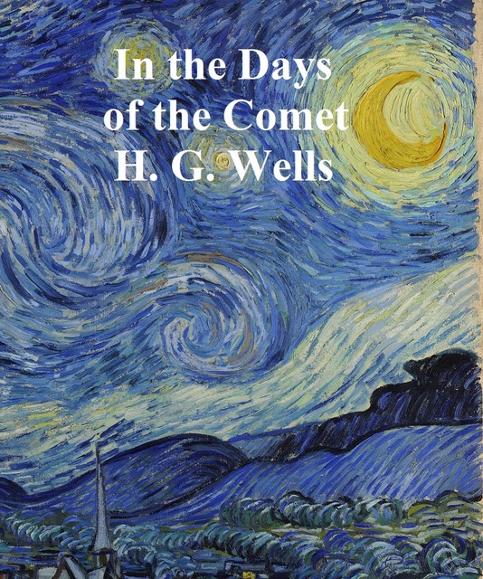 In the Days of the Comet, Herbert Wells