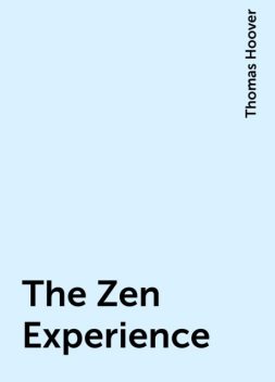 The Zen Experience, Thomas Hoover