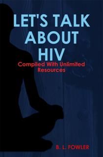 Let's Talk About HIV, Fowler, B. L