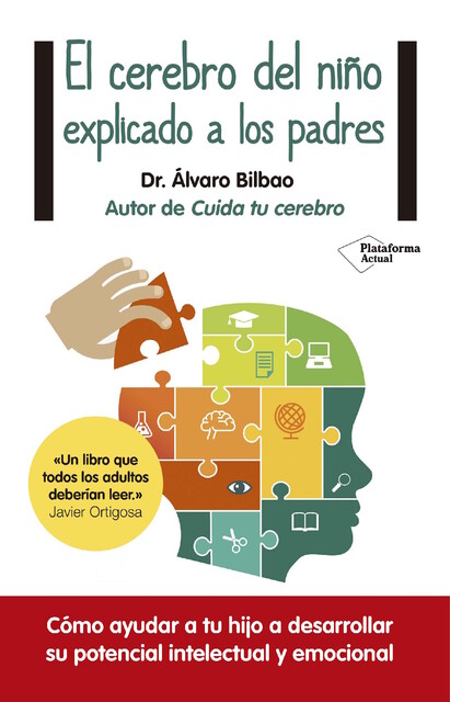 El cerebro del niño explicado a los padres, Álvaro Bilbao