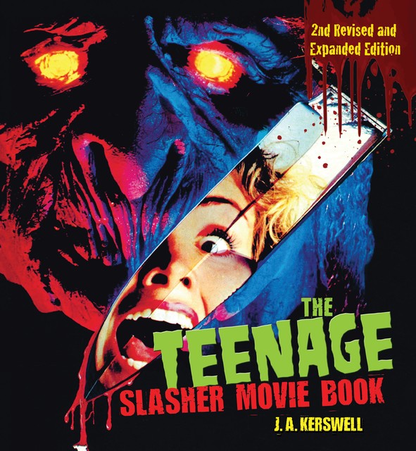 The Teenage Slasher Movie Book, 2nd Revised and Expanded Edition, J.A. Kerswell