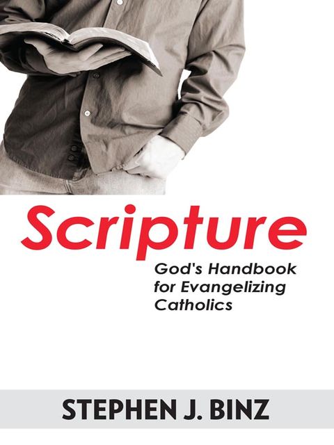 Scripture-God's Handbook for Evangelizing Catholics, Stephen Binz