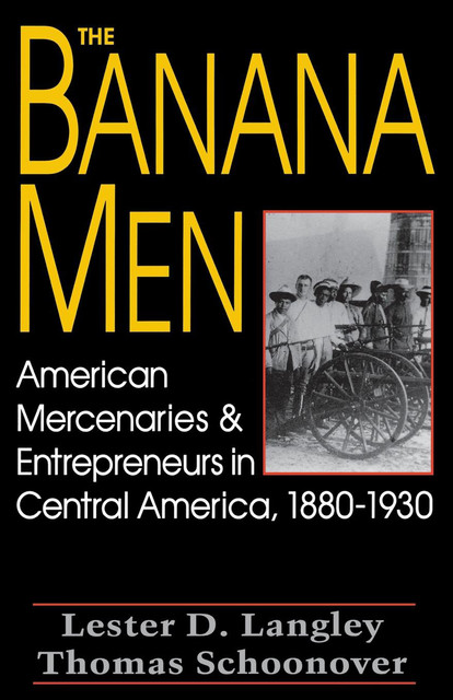 The Banana Men, Thomas D.Schoonover, Lester D.Langley
