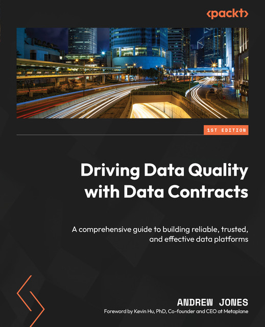 Driving Data Quality with Data Contracts, Andrew Jones