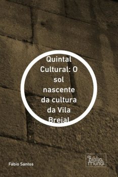 Quintal Cultural: O sol nascente da cultura da Vila Brejal, Fabio SantoS