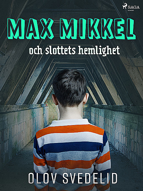 Max Mikkel och slottets hemlighet, Olov Svedelid