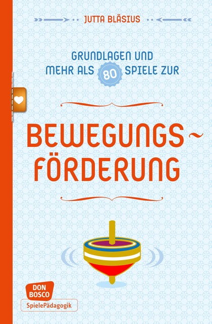Bewegungsförderung – Grundlagen und mehr als 80 Spiele – eBook, Jutta Bläsius