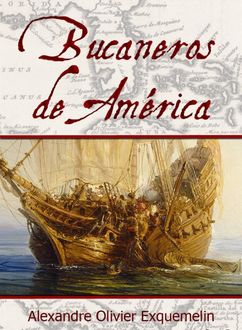 Los Bucaneros De América, Alexandre Exquemelin