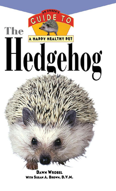 The Hedgehog, DVM, Dawn Wrobel, Susan Brown