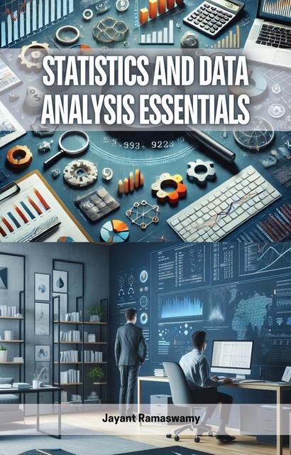 Statistics and Data Analysis Essentials, Jayant Ramaswamy