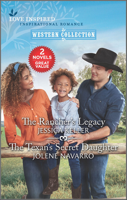 The Rancher's Legacy and The Texan's Secret Daughter, Jolene Navarro, Jessica Keller