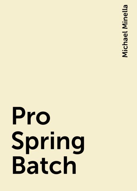Pro Spring Batch, Michael Minella