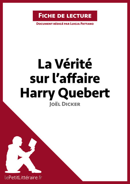 La Vérité sur l'affaire Harry Quebert de Joël Dicker (Fiche de lecture), lePetitLittéraire.fr, Luigia Pattano