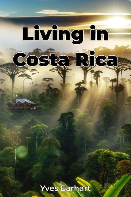 Living in Costa Rica, Yves Earhart