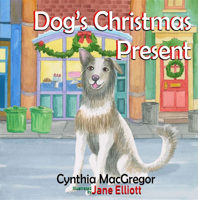 Dog's Christmas Present, JANE ELLIOTT, Cynthia MacGregor