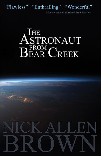 The Astronaut from Bear Creek, Nick Brown