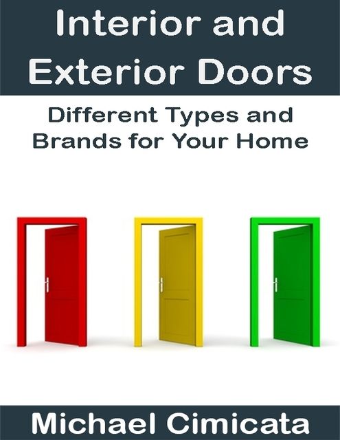 Interior and Exterior Doors: Different Types and Brands for Your Home, Michael Cimicata