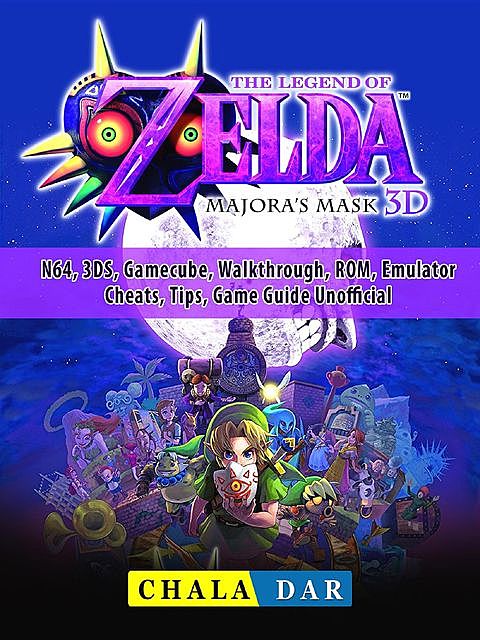 The Legend of Zelda Majoras Mask 3D, Game, Rom, N64, Gamecube, 3D, Walkthrough, Amiibo, Online Guide Unofficial, HSE Guides