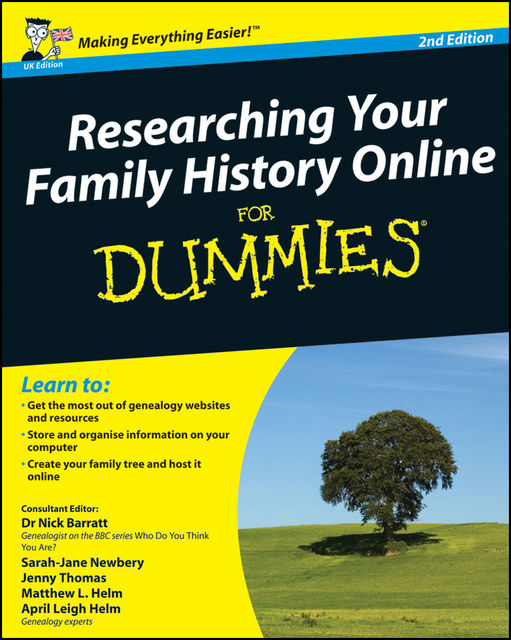 Researching Your Family History Online For Dummies, April Leigh Helm, Matthew L.Helm, Jenny Thomas, Nick Barratt, Sarah Newbery
