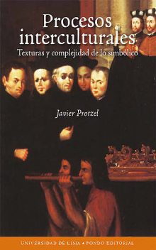Procesos interculturales, Javier Protzel