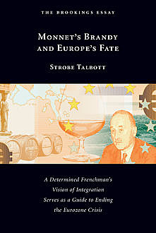 Monnet's Brandy and Europe's Fate, Strobe Talbott