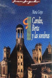 Carolin, Berta Y Las Sombras, María Gripe