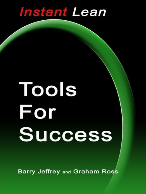 Tools for Success: Instant Lean, Barry Jeffrey, Graham Ross