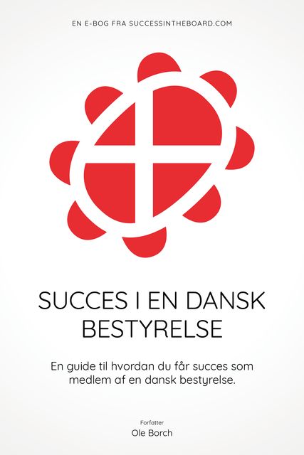 Succes i en dansk bestyrelse – V1.01, Ole Borch