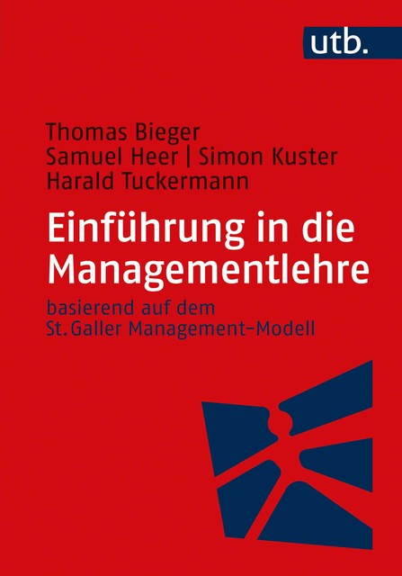Einführung in die Managementlehre, Thomas Bieger, Harald Tuckermann, Samuel Heer, Simon Kuster