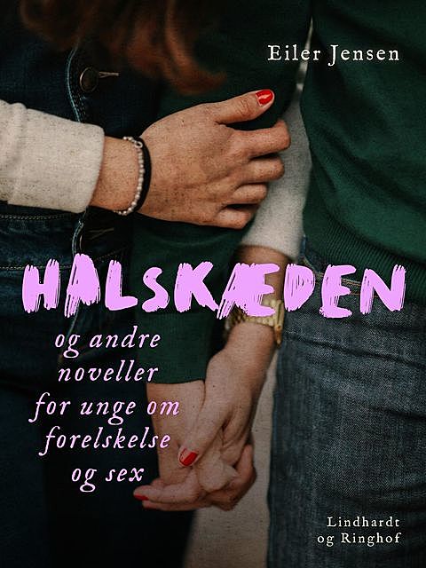 Halskæden – og andre noveller for unge om forelskelse og sex, Eiler Jensen